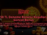 250-TL-Deneme-Bonusu-Kosullari-Guncel-Bonus-overlay-1788172109.jpg
