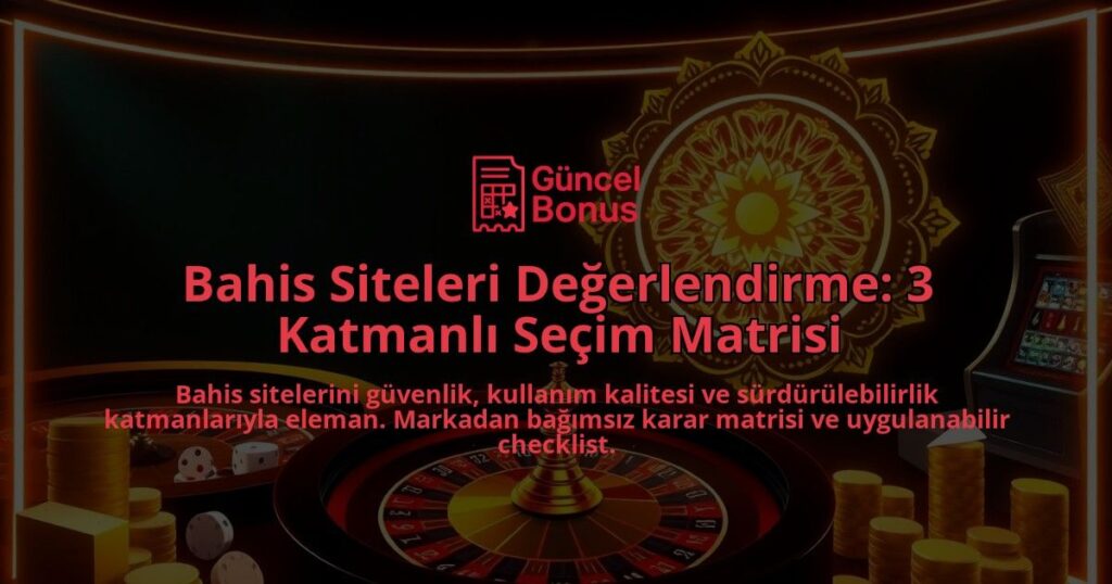 Bahis-Siteleri-Degerlendirme-3-Katmanli-Secim-Matrisi-overlay-1788196714.jpg