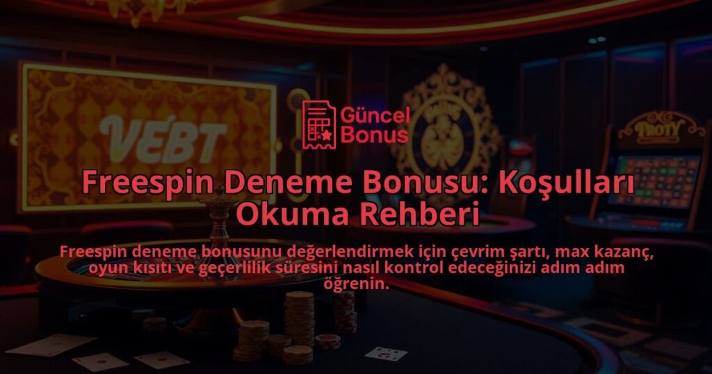 Freespin-Deneme-Bonusu-Kosullari-Okuma-Rehberi-overlay-1788193543.jpg