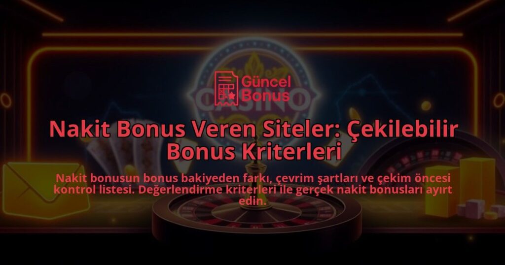 Nakit-Bonus-Veren-Siteler-Cekilebilir-Bonus-Kriterleri-overlay-1788170683.jpg