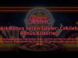 Nakit-Bonus-Veren-Siteler-Cekilebilir-Bonus-Kriterleri-overlay-1788170683.jpg