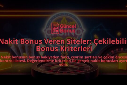 Nakit-Bonus-Veren-Siteler-Cekilebilir-Bonus-Kriterleri-overlay-1788170683.jpg