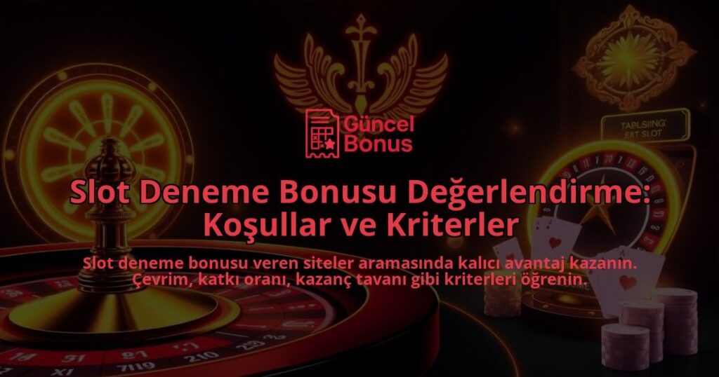 Slot-Deneme-Bonusu-Degerlendirme-Kosullar-ve-Kriterler-overlay-1788130297.jpg