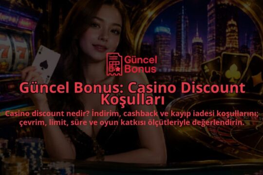 Guncel-Bonus-Casino-Discount-Kosullari-overlay-1789754940.jpg
